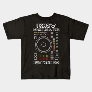 I Know What All The Buttons Do Kids T-Shirt